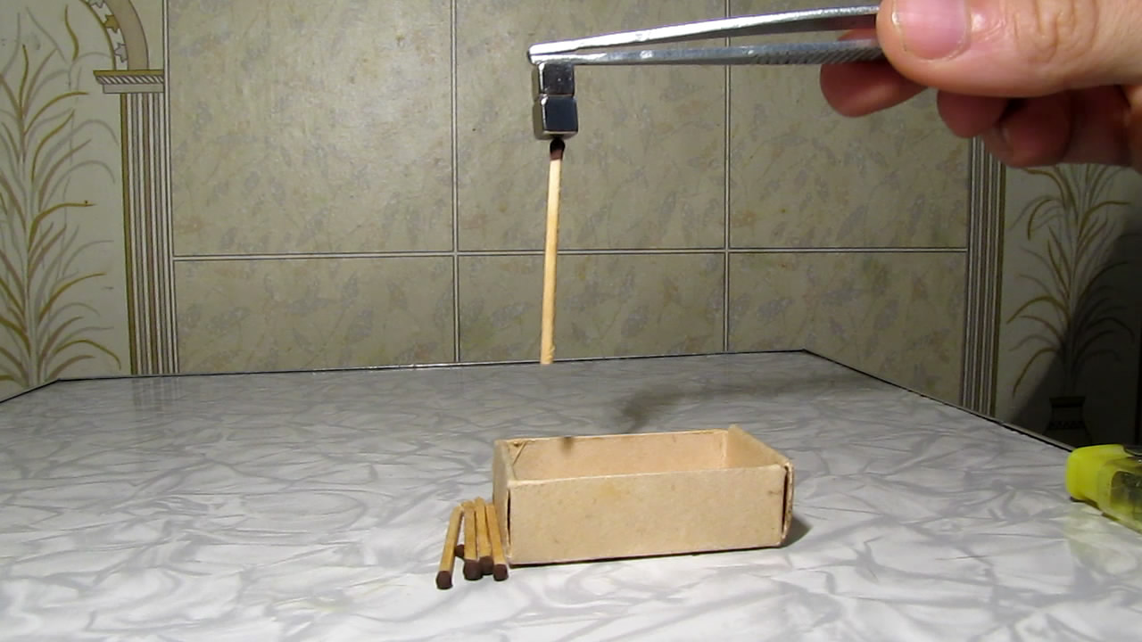    . Matches and neodymium magnet