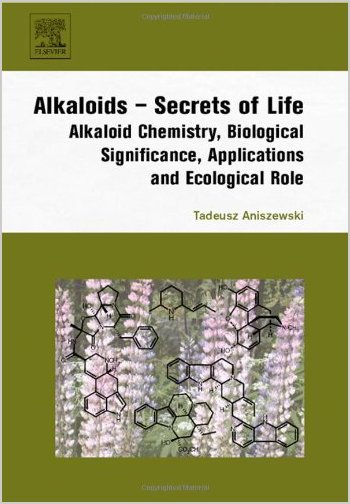 Alkaloids - Secrets of Life. Alkaloid Chemistry, Biological Significance, Applications and Ecological Role .jpeg