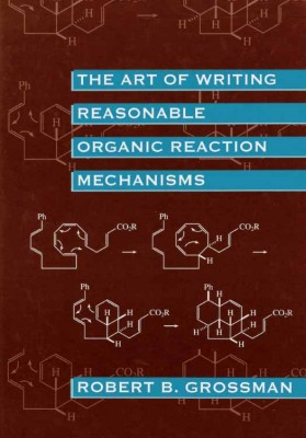 The Art of Writing Reasonable Organic Reaction Mechanisms.jpeg